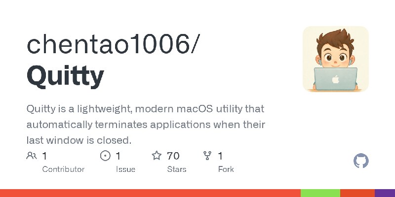 GitHub - chentao1006/Quitty: Quitty is a lightweight, modern macOS utility that automatically terminates applications when their…