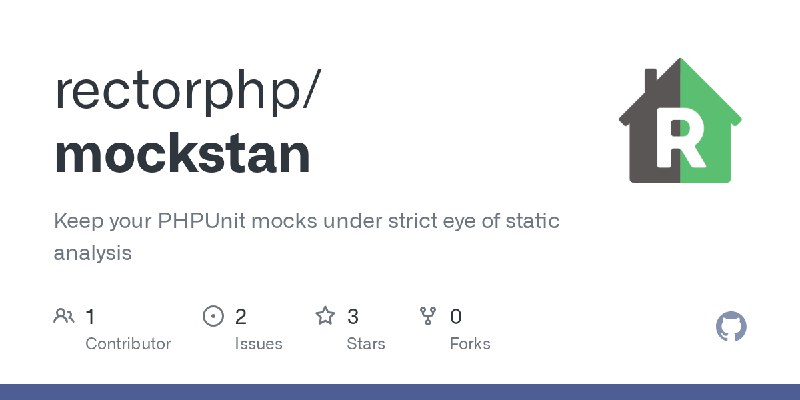 GitHub - rectorphp/mockstan: Keep your PHPUnit mocks under strict eye of static analysis