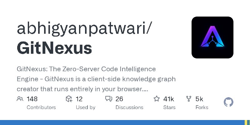 GitHub - abhigyanpatwari/GitNexus: GitNexus: The Zero-Server Code Intelligence Engine -       GitNexus is a client-side knowledge…