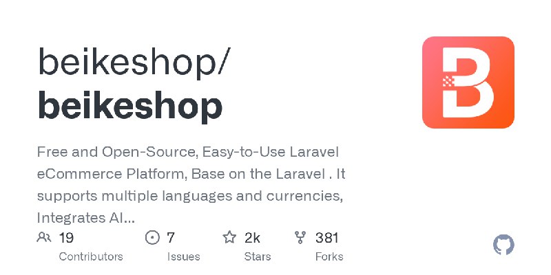 GitHub - beikeshop/beikeshop: Free and Open-Source, Easy-to-Use Laravel eCommerce Platform, Base on the Laravel . It supports multiple…