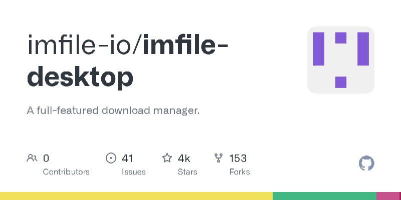 GitHub - imfile-io/imfile-desktop: A full-featured download manager.