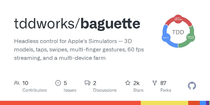 GitHub - tddworks/baguette: Headless control for Apple's Simulators — 3D models, taps, swipes, multi-finger gestures, 60 fps streaming…