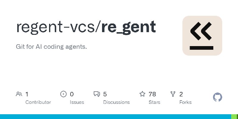 GitHub - regent-vcs/re_gent: Git for AI coding agents.