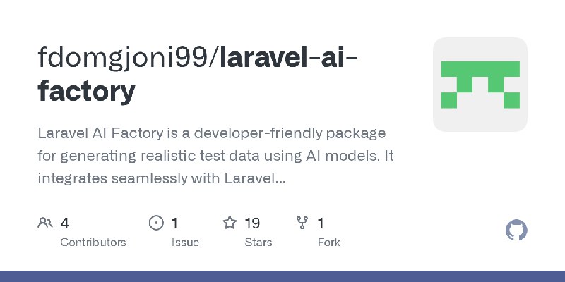 GitHub - fdomgjoni99/laravel-ai-factory: Laravel AI Factory is a developer-friendly package for generating realistic test data…